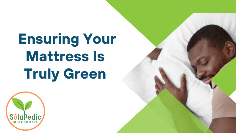 Navigating Certifications Ensuring Your Mattress Is Truly Green