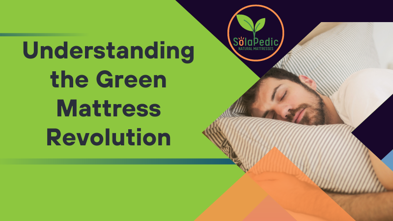 Understanding the Green Mattress Revolution
